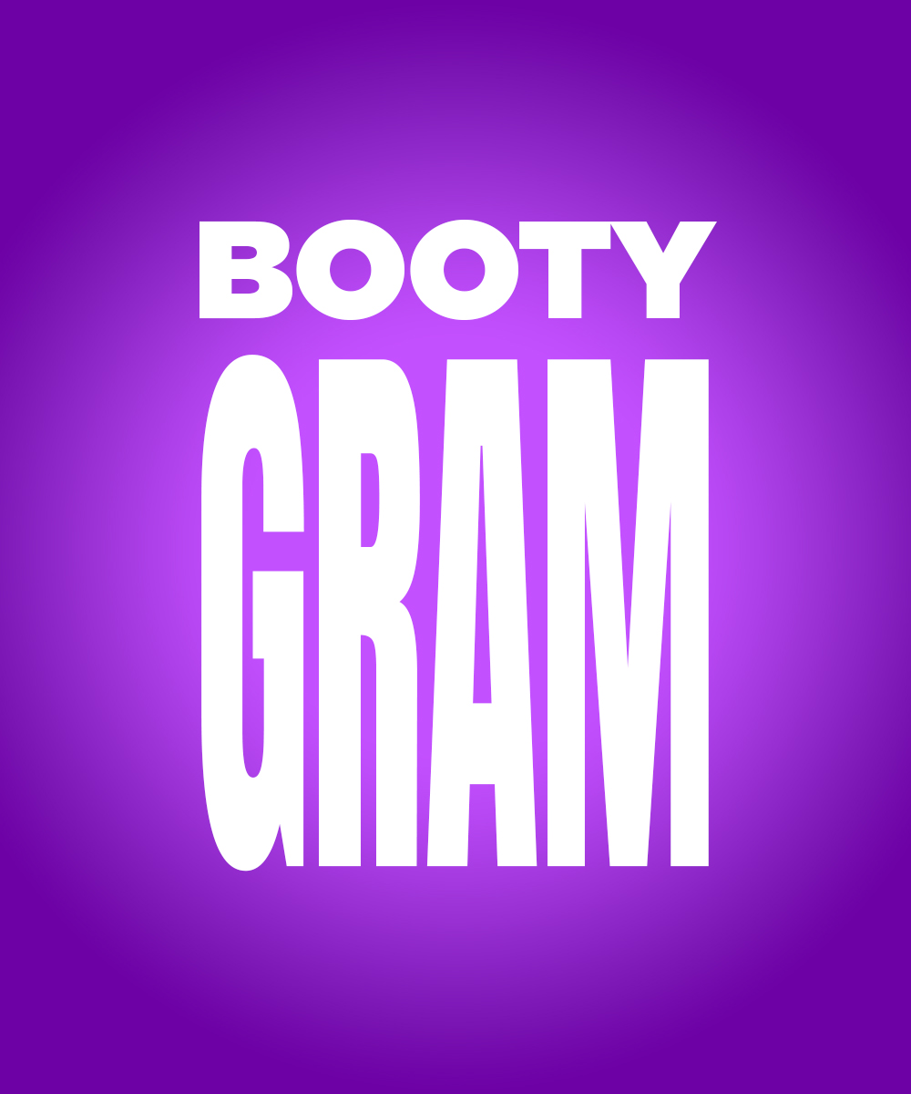 BOOTY GRAM
